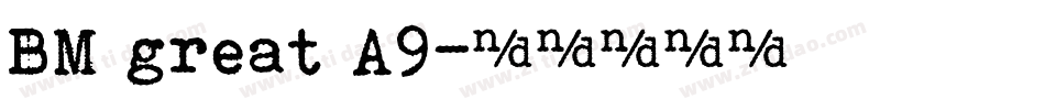 BM great A9字体转换